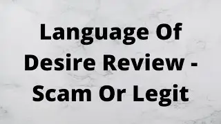 Language Of Desire Review - Scam Or Legit