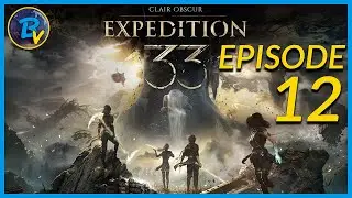 [Ep 12] Clair Obscur: Expedition 33 (PC) - Full Playthrough