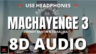 EMIWAY - MACHAYENGE 3 | SWAALINA |8D AUDIO || Machayenge 3 8D Audio || LYRICS|| Dimension BeatX