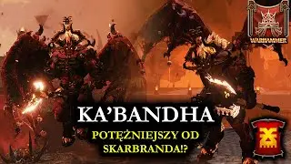 🩸Kim jest KA'BANDHA? Najpotężniejszy Krwiopijca! | Warhammer Fantasy Loremaster