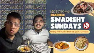 Delhi's Hidden Food Gems | Swadish Sundays | Ep 4