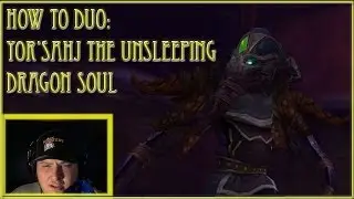 How to duo : Yor'sahj the Unsleeping : Dragon Soul 10 man