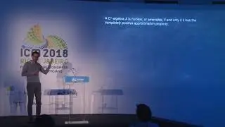 Nuclear C*-algebras: From quasidiagonality to classification and back again &ndash; W. Winter &ndash; ICM2018
