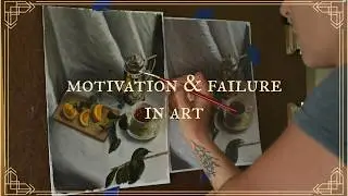 Motivation & Failure in Art // Still Life Time-Lapse // Art Vlog 33