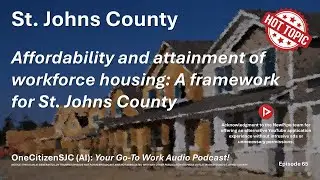 Episode 65 - Affordability and attainment of workforce housing A framework for St Johns County
