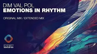Dim Val Pol - Emotions In Rhythm [Emergent Textures]