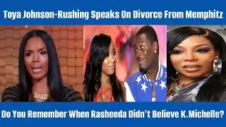What REALLY Happened Between Toya Rushing, Memphitz, and K Michelle?