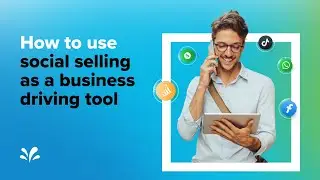 How to Use Social Selling as a Business Driving Tool | Sprinklr