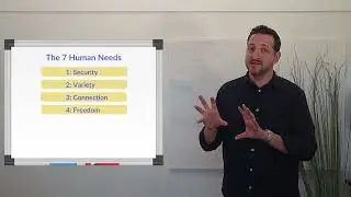 Video #6 The 7 Human Needs