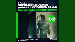 Kapitel 15 - Das defekte Dimensionstor (Sherlock Holmes - Die galaktischen F&auml;lle, Folge 62)
