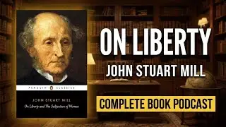 On Liberty by John Stuart Mill &mdash; Full Book Explained | Political Philosophy