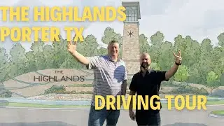 The Highlands Porter Tx | Driving Tour from (Main Entry - Future Golf Club)