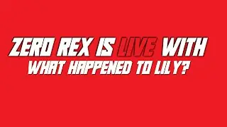 WHAT HAPPENED TO LILY&hellip; | HORROR GAME LIVE | ZERO REX