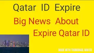 Qatar ID Expire Big Update Full information for All out of Qatar friend's