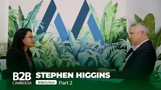 Interview with Stephen Higgins, Mekong Strategic Capital - Cambodia's Investment Landscape - Pt. 2