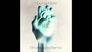 YOUNG MULTI - Sól | Shoegaze Remix