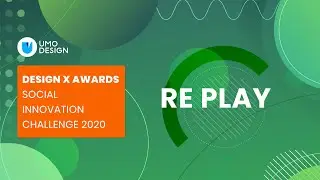 Re play at Design X Awards 2020: Global Social Innovation Challenge.