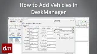 How to Add Vehicles in DeskManager