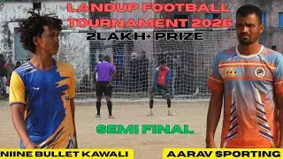 Semi final|Nine bullet KAWALI vs AARAV SPORTING|| penalty shootout|| landup football tournament 2026