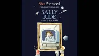 She Persisted: Sally Ride by Atia Abawi | Full Audiobook