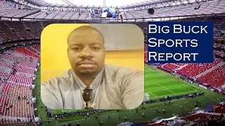 Big Buck Sports Report 8pm/Guru's Sports Session 9pm EST