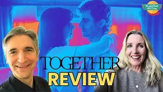 TOGETHER Movie Review With Tim Grierson | Dave Franco | Alison Brie | Neon