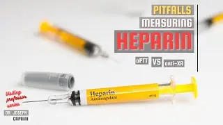 Pitfalls Measuring HEPARIN | aPTT vs  Anti-Xa Testing with Dr. Joann Lohr