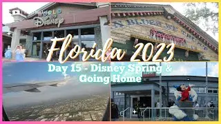 May 2023 Florida Holiday: Day 15 - Disney Springs & Going Home | TPA to LGW | Tania Michele