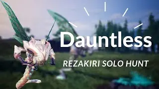 Dauntless: Fighting a Rezakiri(Solo for the first time)