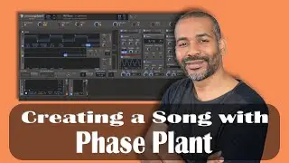 Creating a song with Phase Plant by Kilohearts