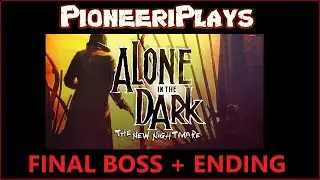 Alone in the Dark: The New Nightmare (PC) - Final Boss + Ending