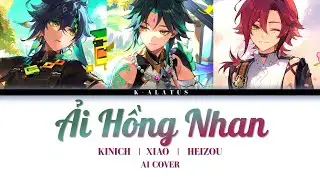 Kinich / Xiao / Heizou AI Cover - Ải hồng nhan - Cần Vinh, Lee Ken