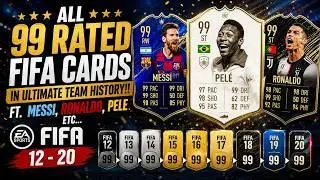 ALL 99 RATED FIFA CARDS IN ULTIMATE TEAM HISTORY!! FT. MESSI, RONALDO, PELE ETC... (FIFA 12-20)