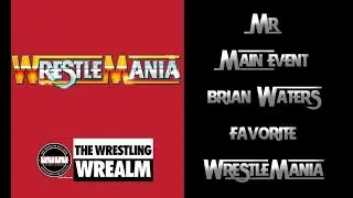 Mr Main Events 5th Favorite WrestleMania