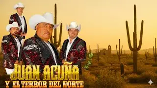 Juan Acuña y El Terror del Norte | Las 20 Mejores Canciones Puros Corridos Viejitos 2026