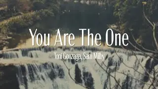 Toni Gonzaga, Sam Milby - You Are The One (Official Lyric Video)