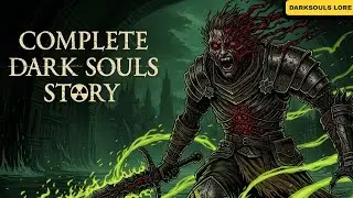 The COMPLETE Dark Souls Story Explained | Full Timeline Lore