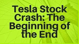 Tesla Stock Crash 2019: The Beginning of the End