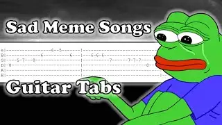 How to play ALL Sad Meme songs on Guitar | Tutorial | Tabs