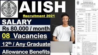 Recruitment by AIISH 2021 | Salary Rs 80,000 | 08 Vacancies | 12th Pass / Any Graduate Eligible .