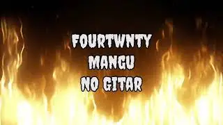 Fourtwnty - Mangu No gitar