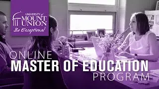 Welcome and Overview of the University of Mount Union's Online M.Ed. Program