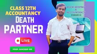 Live 🔴 12th Class | Account Revision lecture | Death of partner