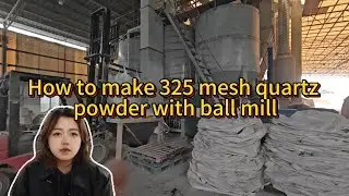 How to make 325 mesh quartz powder with ball mill?