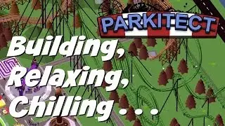Parkitect Live Stream Archive from 12.19.2015 - Building Coasters in Binaural Stereo