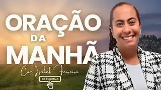 05/02/2026 - ORAÇÃO DA MANHÃ COM IZABEL FERREIRA ‪@IzabelFerreira