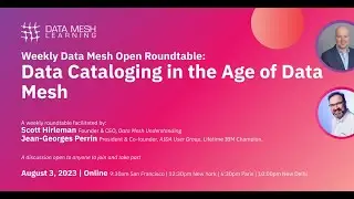 Data Cataloging in the Age of Data Mesh - Data Mesh Roundtable