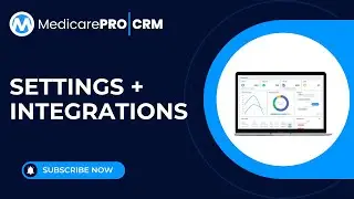 MedicarePRO|CRM - Settings + Integrations