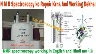 NMR Spectroscopy|| NMR|| How it Work|| NMR spectroscopy Repair Krna shikhe||NMR spectroscopy Part-1