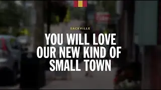 Sackville: You will love our new kind of small town